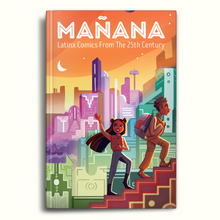 Load image into Gallery viewer, Mañana: Latinx Comics From The 25th Century, ENGLISH EDITION (Hardcover)