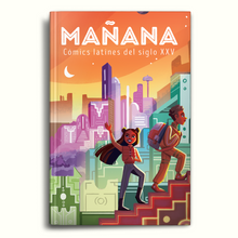 Load image into Gallery viewer, Mañana: Cómics latines del siglo XXV, Edición en español (Tapa dura)