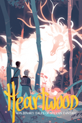 Heartwood: Non-binary Tales of Sylvan Fantasy (Hardcover)