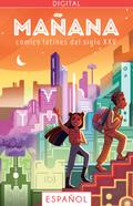 Mañana: Cómics latines del siglo XXV, Edición en español (Digital)